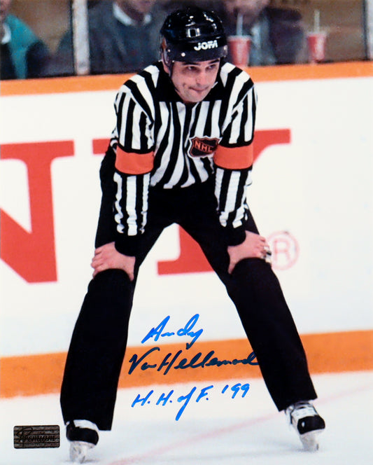 Andy Van Hellemond Signed NHL 8x10 Photo Inscribed "H.H. of F. 99" (Premium Autographs) - Referee NHL Referee