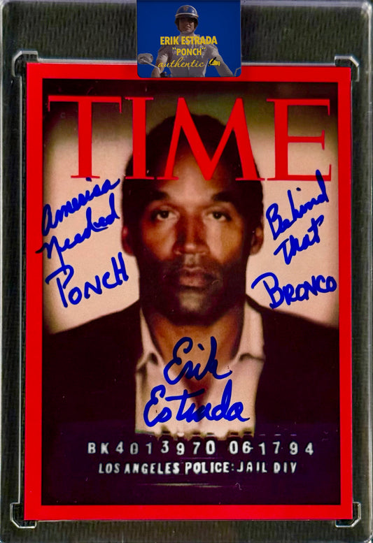 Erik Estrada Signed O.J. Simpson TIME Magazine Card Inscribed "America Needed Ponch Behind That Bronco' (Erik Estrada Authentic)