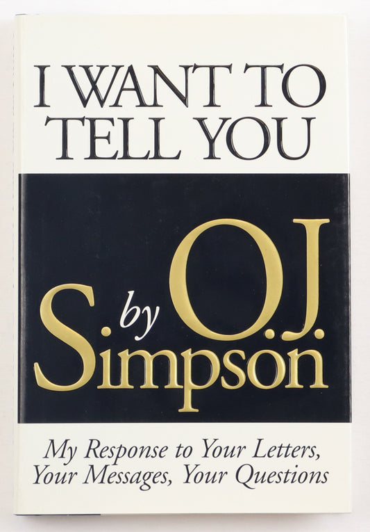 O. J. Simpson Signed "I Want To Tell You" Hard-Cover Book (JSA)