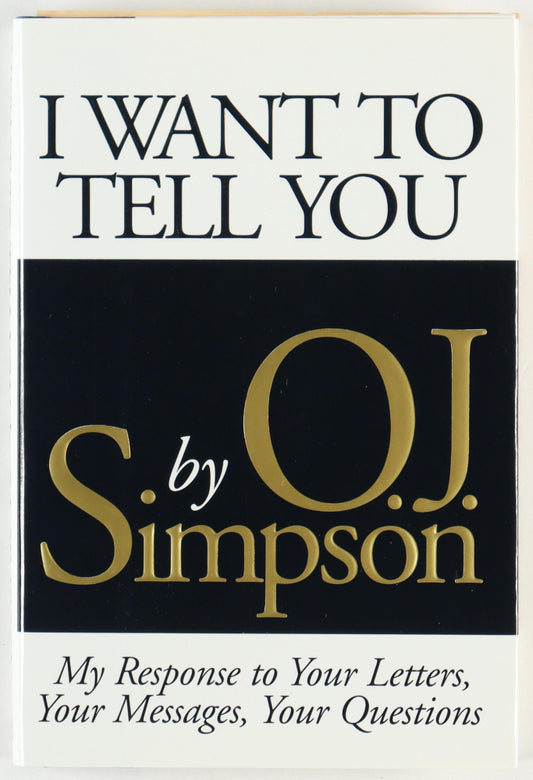 O. J. Simpson Signed "I Want To Tell You" Hardcover Book (PSA)