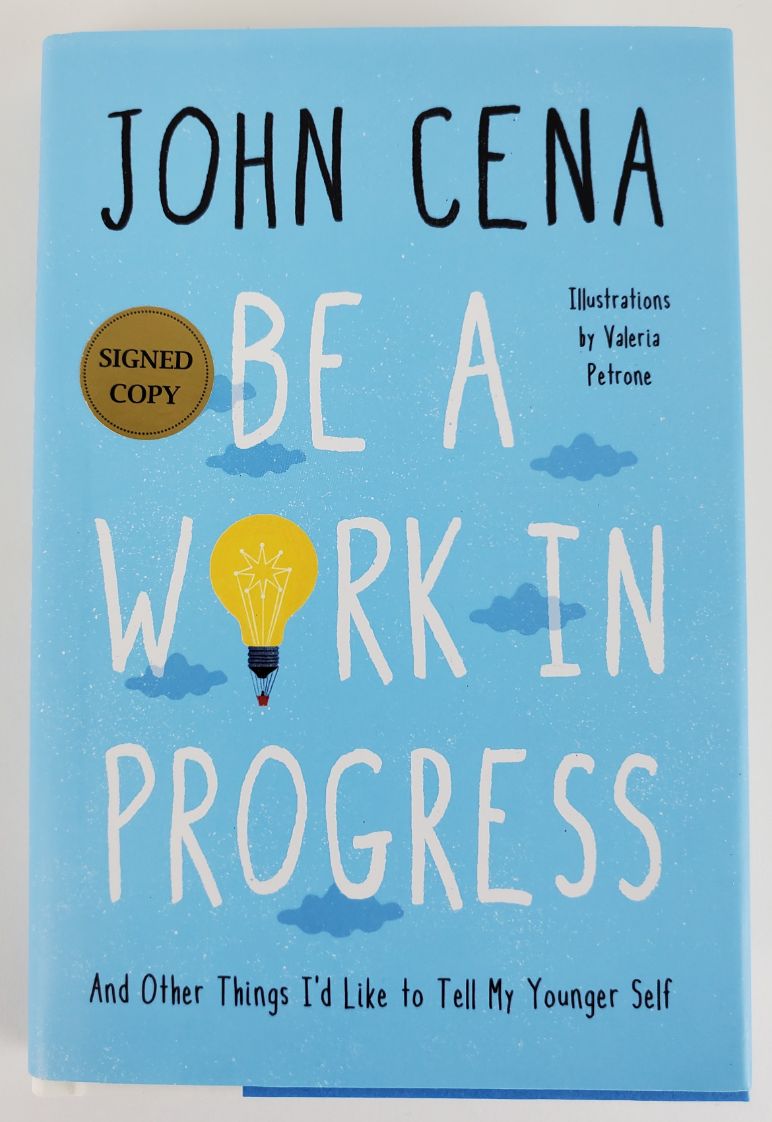 John Cena Signed (JSA COA) Hardcover Book - Be a Work in Progress: And Other Things I'd Like to Tell My Younger Self