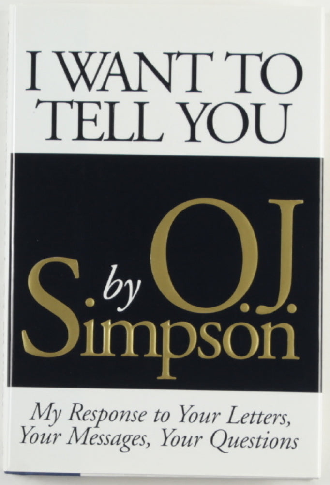 O. J. Simpson Signed (PSA COA) "I Want to Tell You" Hardcover Book