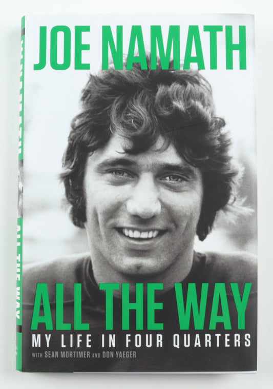 Joe Namath Signed (Beckett) "All The Way: My Life In Four Quarters" First Edition Hardcover Book
