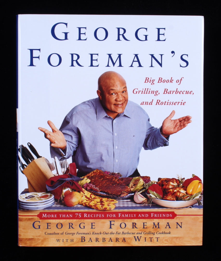 George Foreman Signed (Beckett) "George Foreman's Big Book of Grilling, Barbecue, and Rotisserie" Hardcover Book Inscribed "Best Wishes"