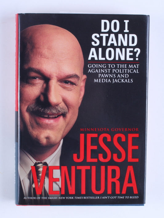 Jesse Ventura Signed (Beckett) "Do I Stand Alone?" Hardcover Book Inscribed "Gov" - 38th Governor of Minnesota