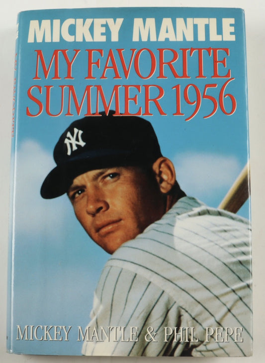 Mickey Mantle & Phil Pepe Signed (JSA) "My Favorite Summer 1956" Hardcover Book