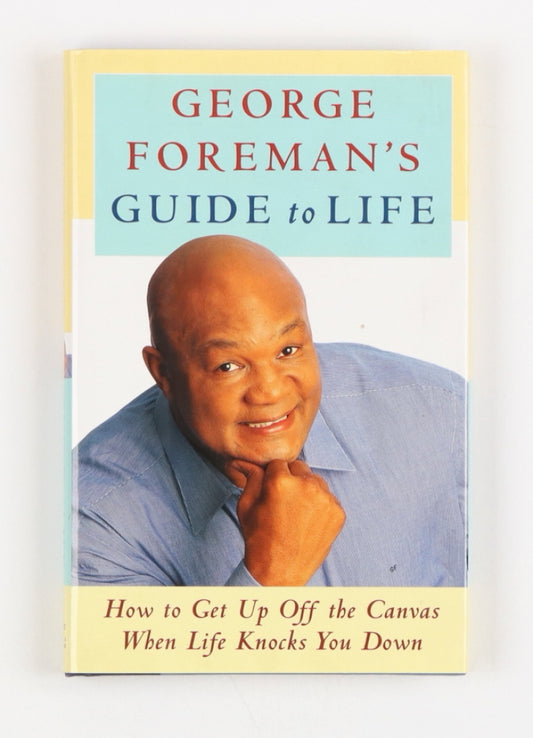George Foreman Signed (Beckett) "George Foreman's Guide to Life" Hardcover Book Inscribed "All the Best"