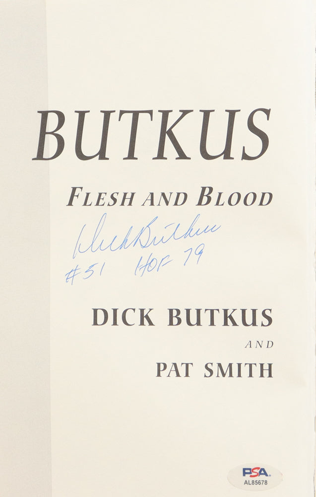 Dick Butkus Signed (JSA) "Butkus: Flesh and Blood" Hardcover Book Inscribed "HOF 79" (PSA)